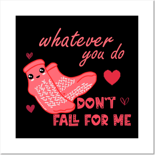 Valentine Whatever You Do Don't Fall For Me  Nurse Posters and Art